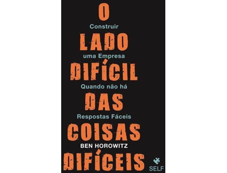 Livro O Lado Difícil das Coisas Difíceis de Ben Horowitz (Português)
