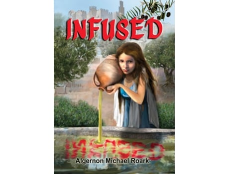 Livro Infused De Algernon Michael Roark (inglês)