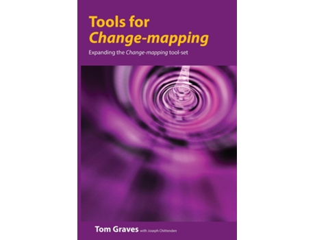 Livro Tools For Change-mapping Connecting Business Tools To Manage Change De Tom Graves (inglês)
