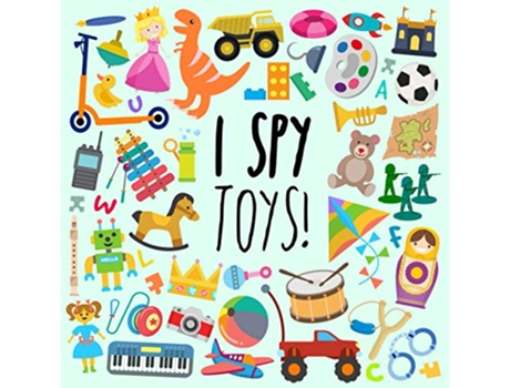 Livro I Spy Toys A Fun Guessing Game for 35 Year Olds I SPY Book Collection for Kids 2 de Webber Books I SPY Books For Preschoolers (Inglês)