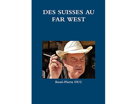 Livro DES SUISSES AU FAR WEST French Edition de RenéPierre DUC (Francês)