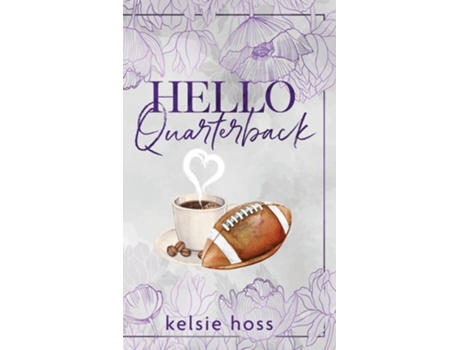 Livro Hello Quarterback de Kelsie Hoss (Inglês)