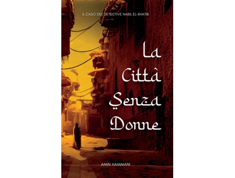 Livro La Città Senza Donne Il Caso del Detective Nabil el-Khatib de Amin Hammani (Inglês)