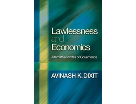 Livro Lawlessness and Economics: Alternative Modes of Governance (The Gorman Lectures in Economics, 1) Avinash K. Dixit (Inglês)