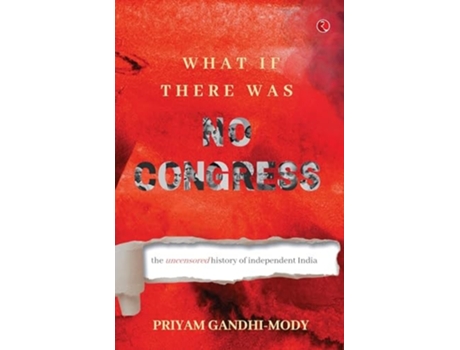 Livro WHAT IF THERE WAS NO CONGRESS de Priyam Gandhi-Mody (Inglês - Capa Dura)