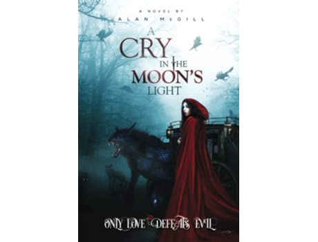 Livro A Cry in the Moons Light Special Edition de Alan McGill (Inglês)