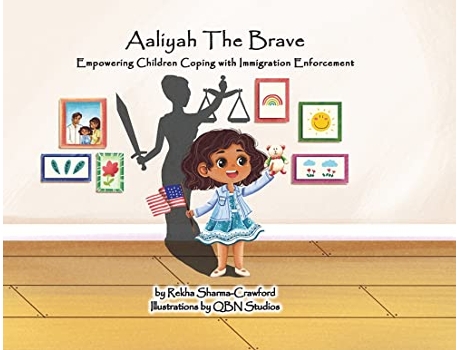 Livro Aaliyah The Brave Empowering Children Coping with Immigration Enforcement de Rekha Sharma-Crawford (Inglês)