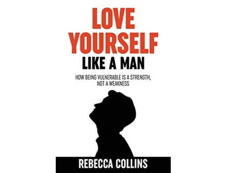 Livro Love Yourself Like A Man de Rebecca Collins (Inglês)
