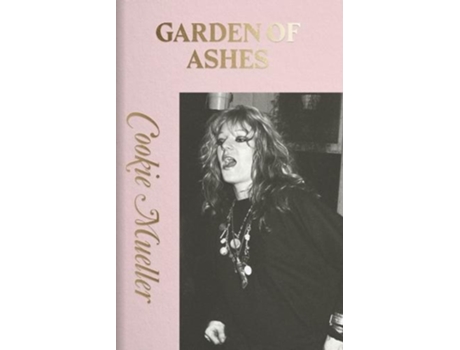 Livro GARDEN OF ASHES de Cookie Mueller (Inglês)