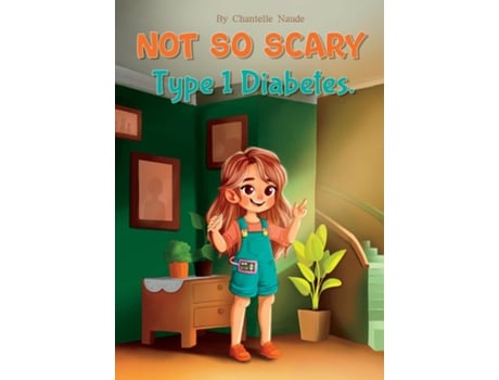 Livro Not So Scary - Type 1 Diabetes de Chantelle Naude (Inglês)