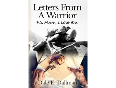 Livro Letters From A Warrior, P.S. Mom, I Love You de Dale E Dallman (Inglês)