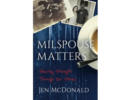 Livro Milspouse Matters Sharing Strength through Our Stories de Jen McDonald (Inglês)