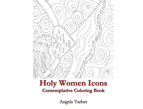 Livro Holy Women Icons Contemplative Coloring Book Angela Yarber (Inglês)