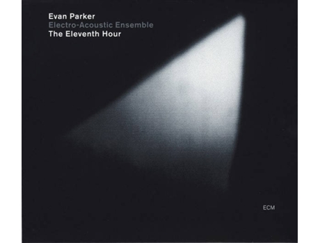 CD Evan Parker Electro-Acoustic Ensemble - The Eleventh Hour