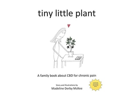Livro tiny little plant A family book about CBD for chronic pain 1 Messy or Difficult Subjects de Madeline Derby McKee (Inglês)