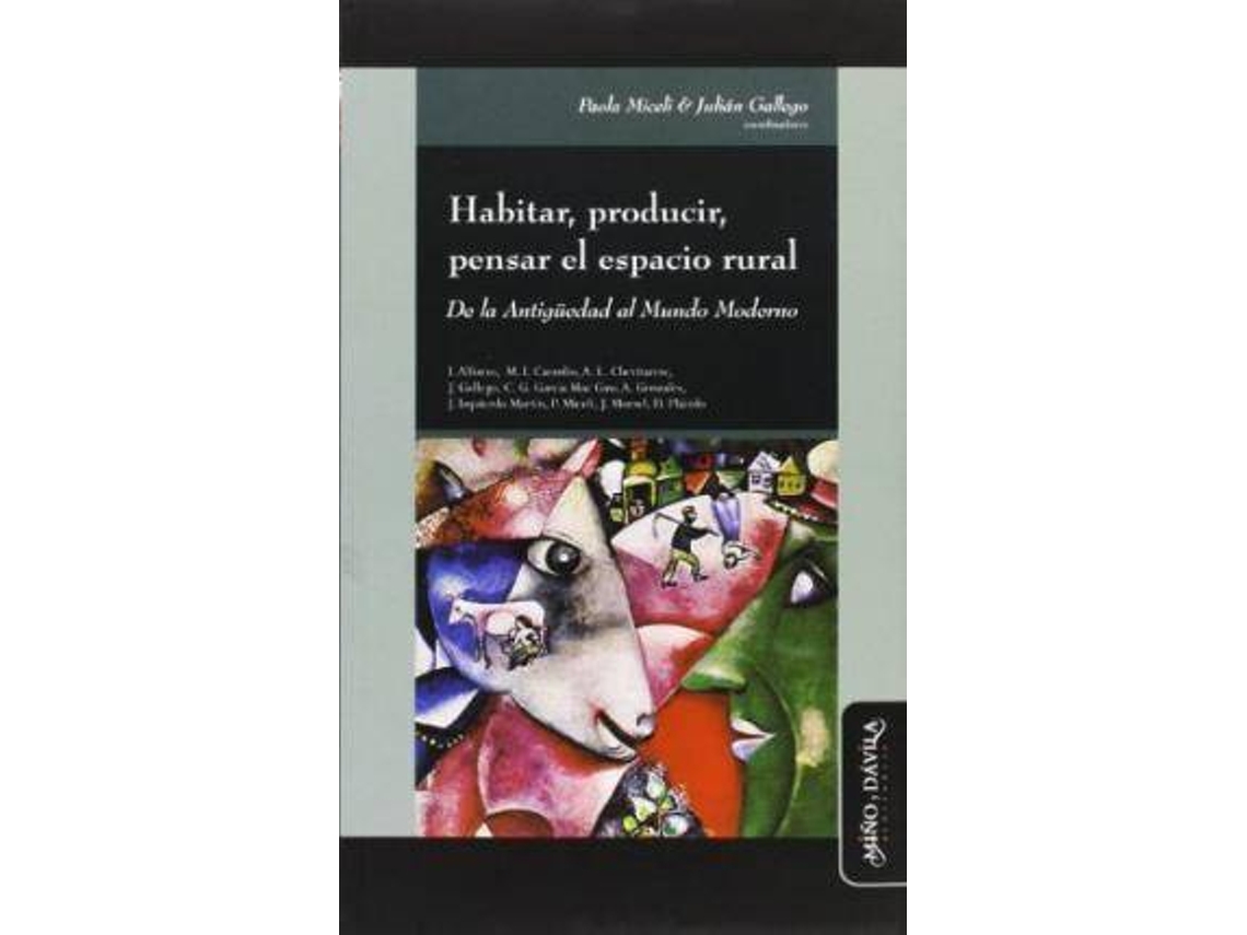 Livro Habitar, Producir, Pensar El Espacio Rural De La Antigã¼Edad Al Mundo Moderno de Juliã¡N Gã¡Llego| Paola Miceli (Espanhol)