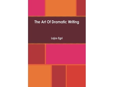 Livro Art Of Dramatic Writing Its Basis in the Creative Interpretation of Human Motives de Lajos Egri (Inglês)