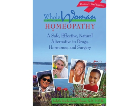 Livro Whole Woman Homeopathy A Safe Natural Alternative to Drugs Hormones and Surgery de Judyth ReichenbergUllman (Inglês)
