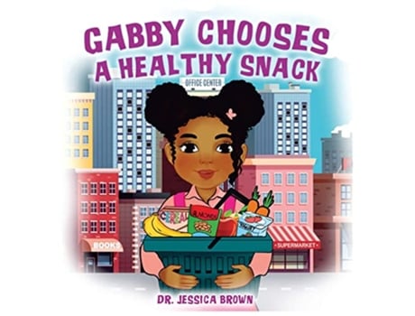 Livro Gabby Chooses A Healthy Snack de Jessica Brown (Inglês - Capa Dura)