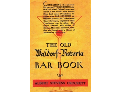 Livro The Old Waldorf Astoria Bar Book 1935 Reprint De Albert Stevens Crockett (inglês - Capa Dura)