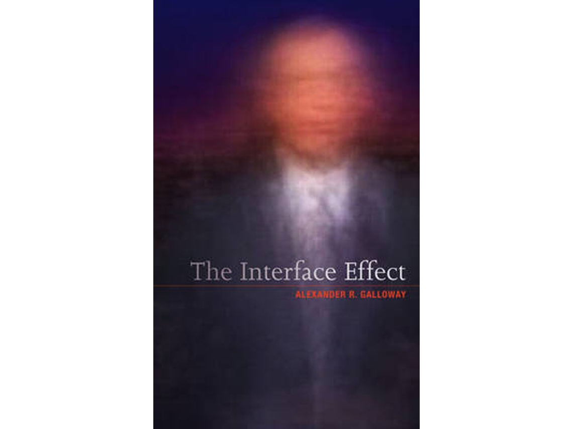 Livro The Interface Effect de Alexander R Galloway (Inglês)