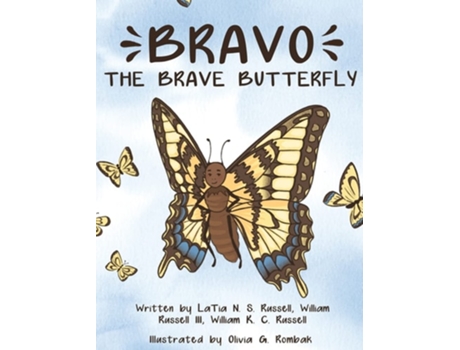 Livro Bravo The Brave Butterfly De Latia N S Russell, William Russell Et Al. (inglês - Capa Dura)