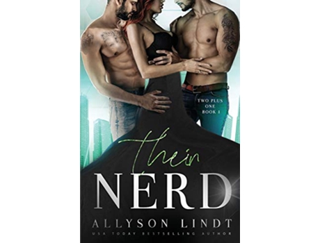 Livro Their Nerd An MMF Ménage Romance Two Plus One de Allyson Lindt (Inglês)