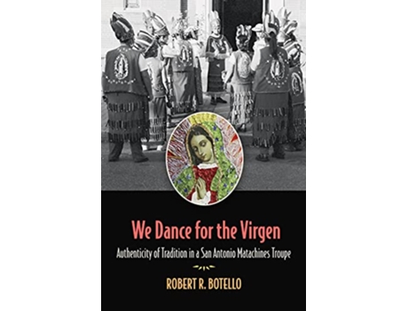 Livro We Dance for the Virgen Volume 19 de Robert R. Botello (Inglês - Capa Dura)