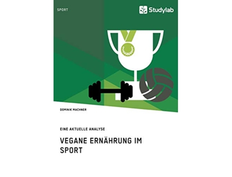 Livro Vegane Ernährung im Sport Eine aktuelle Analyse German Edition de Dominik Machner (Alemão)