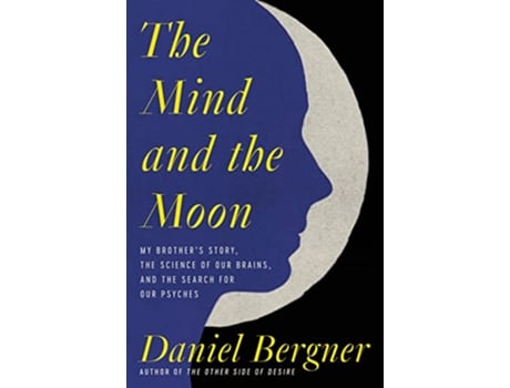 Livro Mind and the Moon de Daniel Bergner (Inglês - Capa Dura)