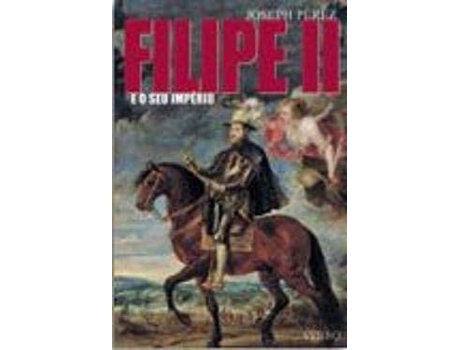 Livro Filipe Ii E O Seu Império  de Joseph Pérez (Português)