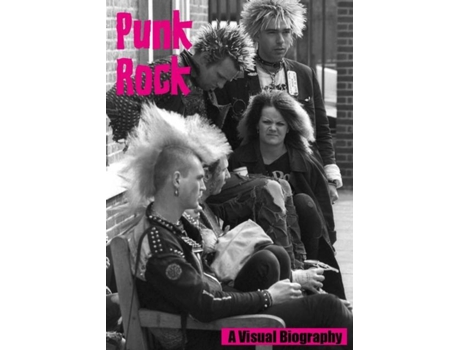 Livro Punk Rock A Visual Biography De Andy Francis (inglês)