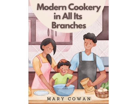 Livro Modern Cookery in All Its Branches Easy and Delicious Recipes de Mary Cowan (Inglês)