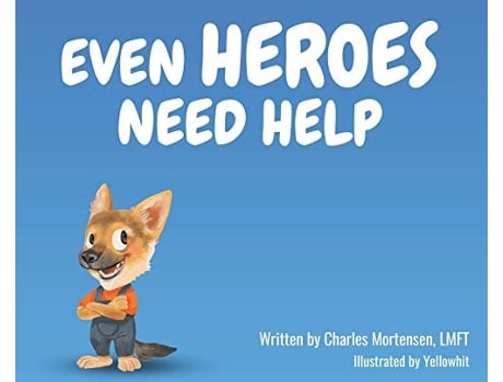 Livro Even Heroes Need Help de Charles M Mortensen (Inglês)