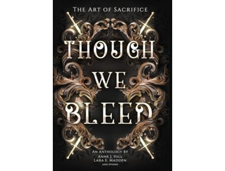 Livro Though We Bleed de Anne J Hill e Lara E Madden (Inglês - Capa Dura)