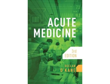 Livro Acute Medicine, Third Edition De Declan O'kane (inglês)