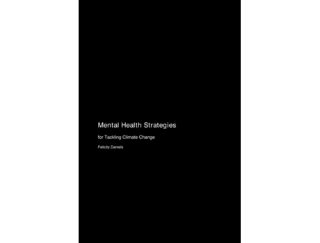 Livro Mental Health Strategies for Tackling Climate Change de Felicity Daniels (Inglês)