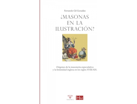 Livro ¿Masonas En La Ilustración? de Fernando Gil González (Espanhol)