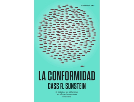 Livro Conformidad, La. El Poder De Las Influencias Sociales Sobre Nuestras Decisiones de Cass R. Sunstein (Espanhol)