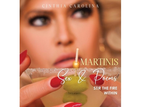Livro Martinis, Sex amp Poems Stir The Fire Within de Cinthia Carolina (Inglês)