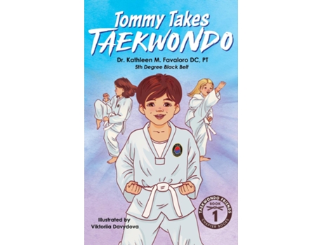 Livro Tommy Takes Taekwondo A Childrens Early Chapter Book About Building Self-Confidence Through Martial Arts de Favaloro, Dc et al. (Inglês)