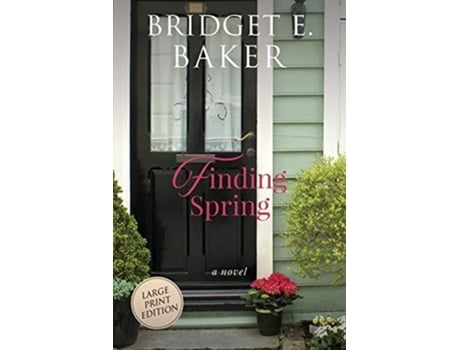 Livro Finding Spring De Bridget E Baker (inglês)