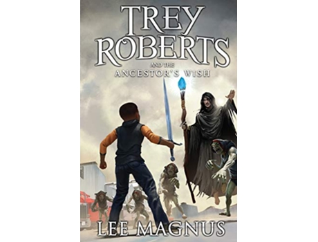 Livro Trey Roberts and the Ancestors Wish Trey Roberts Original 2 Book Series de Lee Magnus (Inglês)