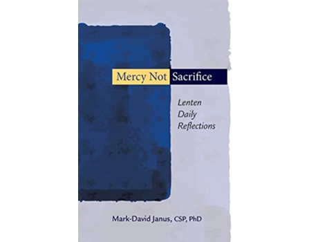 Livro Mercy Not Sacrifice Lenten Daily Reflections de MarkDavid Janus CSP PhD (Inglês)