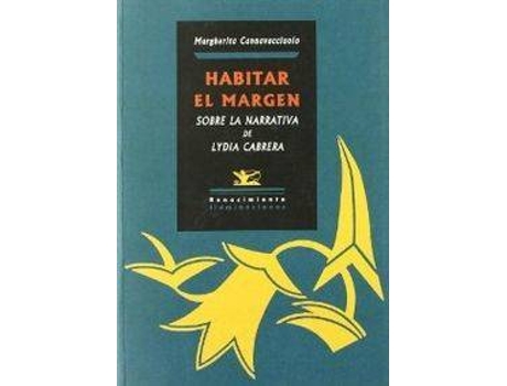 Livro Habitar El Margen Sobre La Narrativa De Lydia Cabrera de Margherita Cannavacciuolo