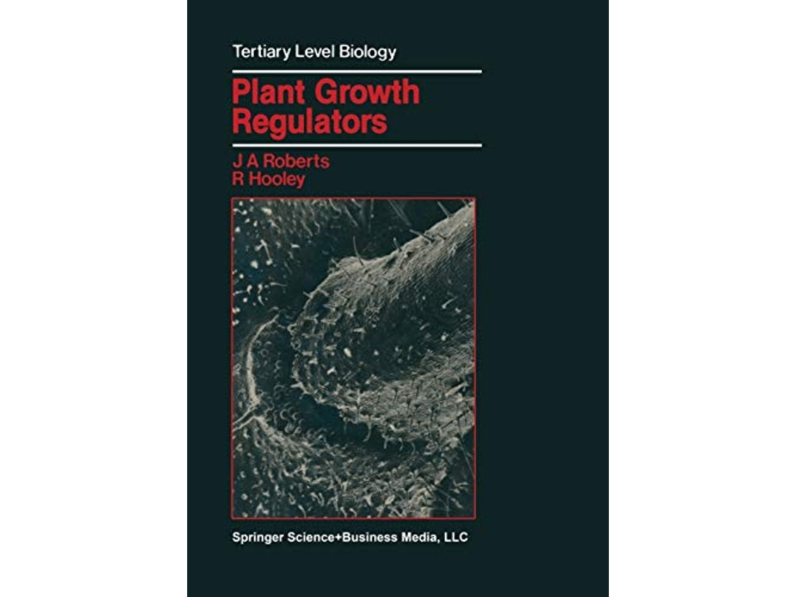 Livro Plant Growth Regulators Tertiary Level Biology de Jeremy A Roberts (Inglês)