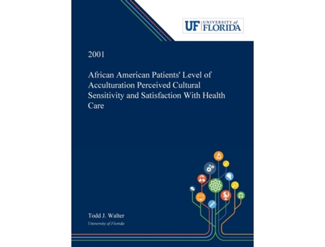 Livro African American Patients' Level of Acculturation Perceived Cultural Sensitivity and Satisfaction With Health Care Todd Walter (Inglês)