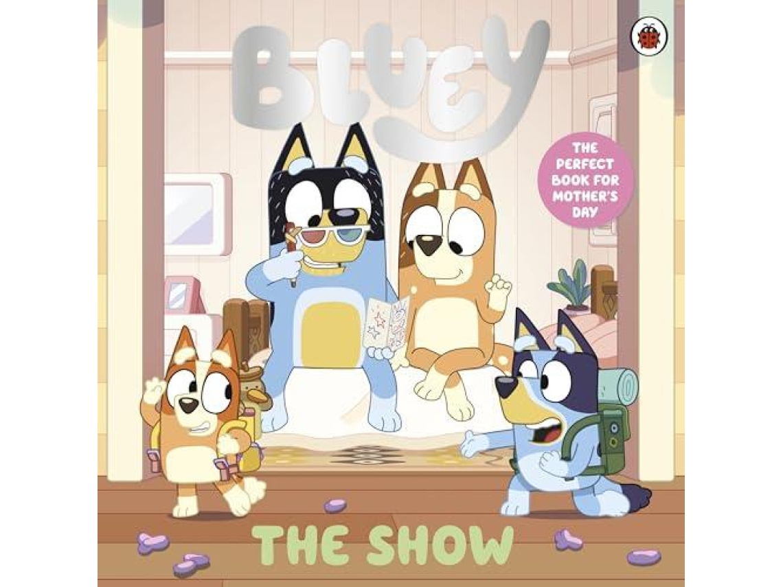 Livro Bluey The Show A Mothers Day Story de Bluey (Inglês)