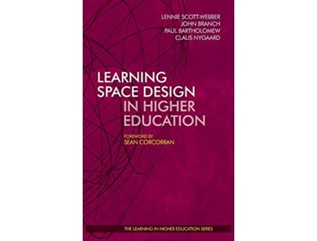 Livro Learning Space Design in Higher Education de Claus Nygaard John Branch Lennie ScottWebber Paul Bartholomew (Inglês)