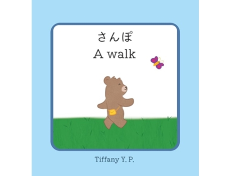 Livro A Walk - Sanpo Bilingual Childrens Book In Japanese And English De Tiffany Y P (inglês - Capa Dura)